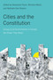 Cities and the Constitution (Giving Local Governments in Canada the Power They Need) by Alexandra Flynn, Richard Albert, Nathalie Des Rosiers, Alan Broadbent, 9780228022077