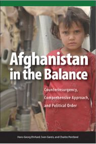 Afghanistan in the Balance (Counterinsurgency, Comprehensive Approach, and Political Order) by Hans-Georg Ehrhart, Sven Gareis, Charles Pentland, 9781553393535