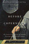 Before Copernicus (The Cultures and Contexts of Scientific Learning in the Fifteenth Century) by Rivka Feldhay, F. Jamil Ragep, 9780773550100