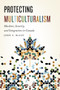 Protecting Multiculturalism (Muslims, Security, and Integration in Canada) by John S. Mccoy, 9780773552791