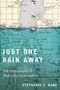 Just One Rain Away (The Ethnography of River-City Flood Control) by Stephanie C. Kane, 9780228014287