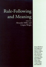 Rule-Following and Meaning by Alexander Miller, Crispin Wright, 9780773523821