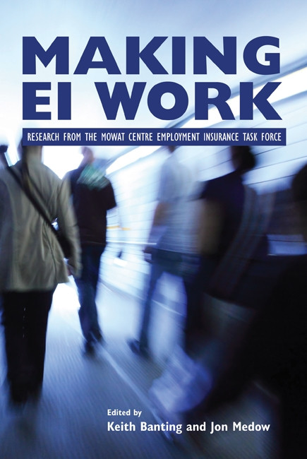 Making EI Work (Research from the Mowat Centre Employment Insurance Task Force) by Keith Banting, Jon Medow, 9781553393238