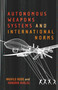 Autonomous Weapons Systems and International Norms by Ingvild Bode, Hendrik Huelss, 9780228008095