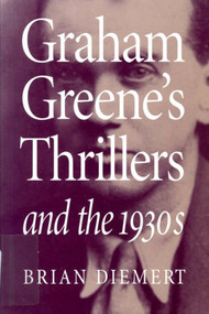 Graham Greene's Thrillers and the 1930s by Brian Diemert, 9780773514331