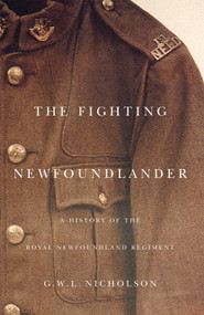 The Fighting Newfoundlander, New Edition by Gerald W.L. Nicholson, 9780773532069