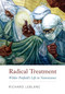 Radical Treatment (Wilder Penfield's Life in Neuroscience) by Richard Leblanc, 9780773559288