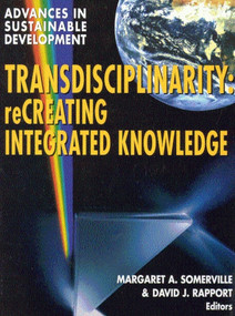 Transdisciplinarity (reCreating Integrated Knowledge) by Margaret Somerville, David J. Rapport, 9780773525450