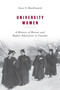 University Women (A History of Women and Higher Education in Canada) by Sara Z. Macdonald, 9780228008644