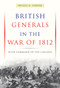 British Generals in the War of 1812 (High Command in the Canadas) by Wesley B. Turner, 9780773539310