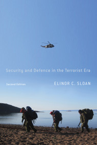 Security and Defence in the Terrorist Era, Second Edition (Canada and the United States Homeland) by Elinor C. Sloan, 9780773536944