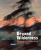 Beyond Wilderness (The Group of Seven, Canadian Identity, and Contemporary Art, Second Edition) by John O'Brian, Peter White, 9780773551442
