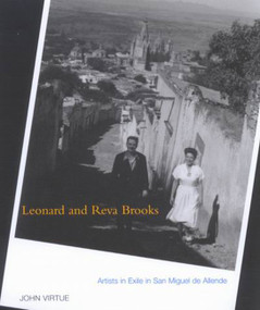 Leonard and Reva Brooks (Artists in Exile in San Miguel de Allende) by John Virtue, 9780773522985
