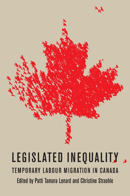 Legislated Inequality (Temporary Labour Migration in Canada) by Patti Tamara Lenard, Christine Straehle, 9780773540422