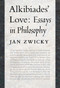 Alkibiades' Love (Essays in Philosophy) by Jan Zwicky, 9780773544642