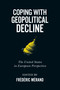 Coping with Geopolitical Decline (The United States in European Perspective) by Frédéric Mérand, 9780228003533