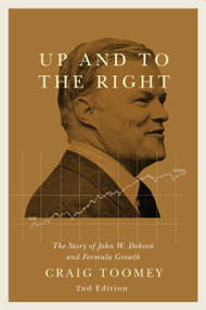 Up and to the Right, Second Edition (The Story of John W. Dobson and His Formula Growth Fund) by Craig Toomey, 9780228001812