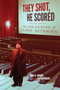 They Shot, He Scored (The Life and Music of Eldon Rathburn) by James K. Wright, Allyson Rogers, 9780773557154