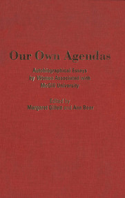 Our Own Agendas (Autobiographical Essays by Women Associated with McGill University) by Margaret Gillett, Ann Beer, 9780773513402
