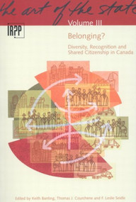 Belonging? (Diversity, Recognition and Shared Citizenship in Canada) by Keith Banting, Thomas J. Courchene, F. Leslie Seidle, 9780886452018