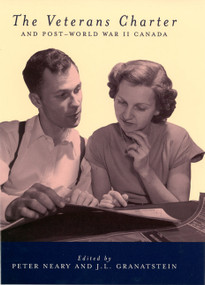 The Veterans Charter and Post-World War II Canada by Peter Neary, Jack L. Granatstein, 9780773516977