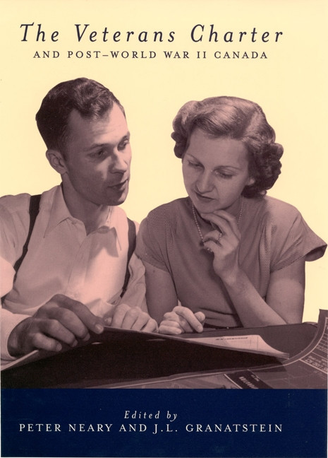 The Veterans Charter and Post-World War II Canada by Peter Neary, Jack L. Granatstein, 9780773516977