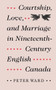 Courtship, Love, and Marriage in Nineteenth-Century English Canada by Peter Ward, 9780773511040