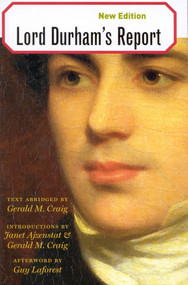 Lord Durham's Report, New Edition (Text Abridged by Gerald M. Craig) by Gerald M. Craig, 9780773530010