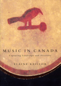 Music in Canada (Capturing Landscape and Diversity) by Elaine Keillor, 9780773533912