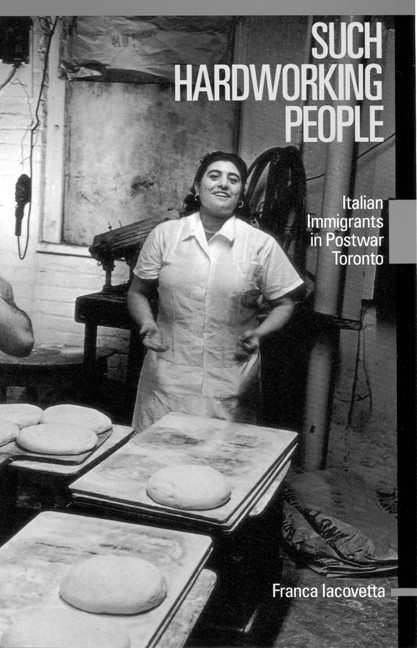 Such Hardworking People (Italian Immigrants in Postwar Toronto) by Franca Iacovetta, 9780773511453