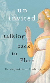 Uninvited (Talking Back to Plato) by Carrie Jenkins, Carla Nappi, 9780228001317