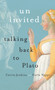 Uninvited (Talking Back to Plato) by Carrie Jenkins, Carla Nappi, 9780228001317