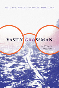 Vasily Grossman (A Writer's Freedom) by Anna Bonola, Giovanni Maddalena, 9780773554481