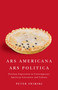 Ars Americana, Ars Politica (Partisan Expression in Contemporary American Literature and Culture) by Peter Swirski, 9780773537668