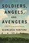Soldiers, Angels, and Avengers (A History of the Jewish Brigade) by Gianluca Fantoni, 9780228027874