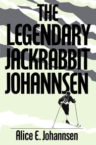 The Legendary Jackrabbit Johannsen by Alice E. Johannsen, 9780773511514