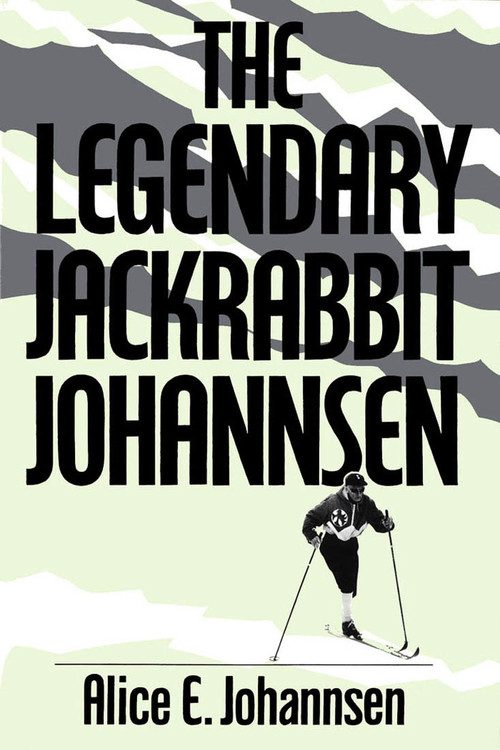 The Legendary Jackrabbit Johannsen by Alice E. Johannsen, 9780773511514