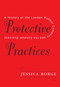 Protective Practices (A History of the London Rubber Company and the Condom Business) by Jessica Borge, Lesley Hall, 9780228003335