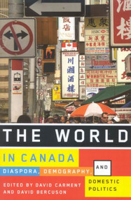 The World in Canada (Diaspora, Demography, and Domestic Politics) by David Carment, David Bercuson, 9780773532977