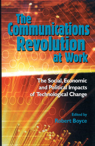 The Communications Revolution at Work by Robert Boyce, 9780889118058
