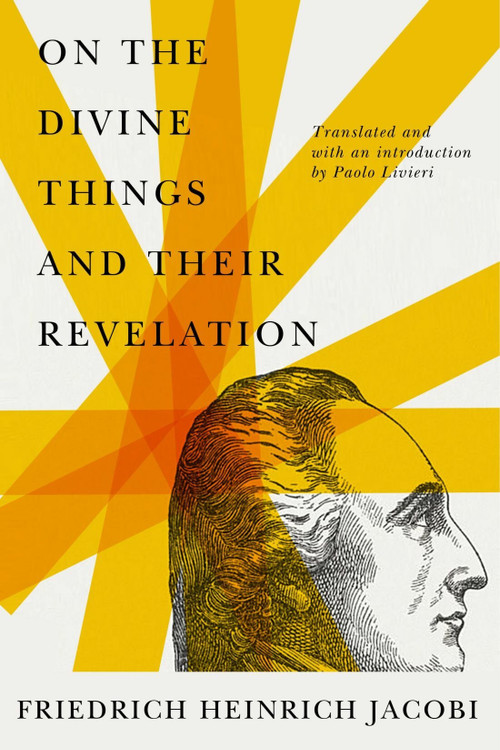 On the Divine Things and Their Revelation by Friedrich Heinrich Jacobi, Paolo Livieri, 9780228022787