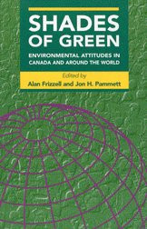 Shades of Green (Environmental Attitudes in Canada and Around the World) by Alan Frizzell, Jon H. Pammett, 9780886293215