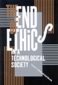 The End of Ethics in a Technological Society by Lawrence E. Schmidt, Scott Marratto, 9780773533363