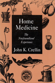 Home Medicine (The Newfoundland Experience) by John K. Crellin, 9780773511972