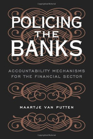 Policing the Banks (Accountability Mechanisms for the Financial Sector) by Maartje Van Putten, 9780773534025