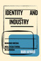 Identity and Industry (Making Media Multicultural in Canada) by Mark Hayward, 9780773558786