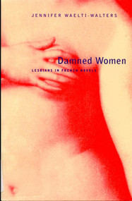 Damned Women (Lesbians in French Novel) by Jennifer Waelti-Walters, 9780773521100