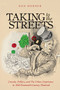 Taking to the Streets (Crowds, Politics, and the Urban Experience in Mid-Nineteenth-Century Montreal) by Dan Horner, 9780228001270