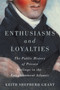 Enthusiasms and Loyalties (The Public History of Private Feelings in the Enlightenment Atlantic) by Keith Shepherd Grant, 9780228014225