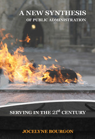 A New Synthesis of Public Administration (Serving in the 21st Century) by Jocelyne Bourgon, 9781553393122